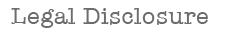 Legal Disclosure